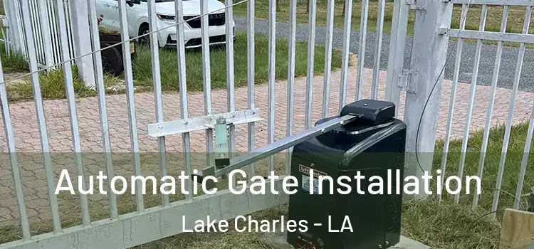  Automatic Gate Installation Lake Charles - LA