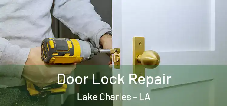 Door Lock Repair Lake Charles - LA