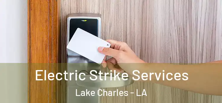 Electric Strike Services Lake Charles - LA