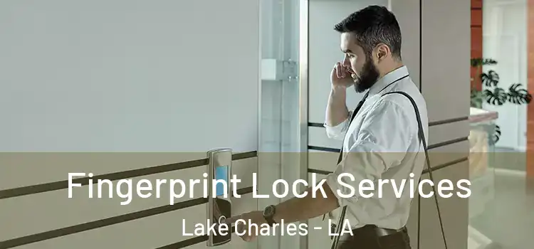  Fingerprint Lock Services Lake Charles - LA