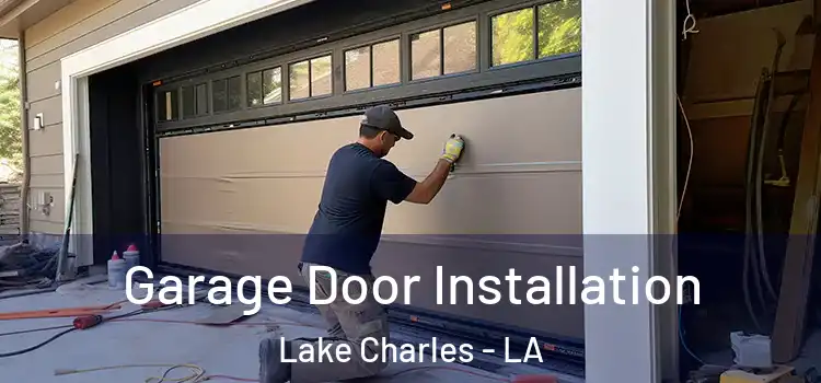  Garage Door Installation Lake Charles - LA