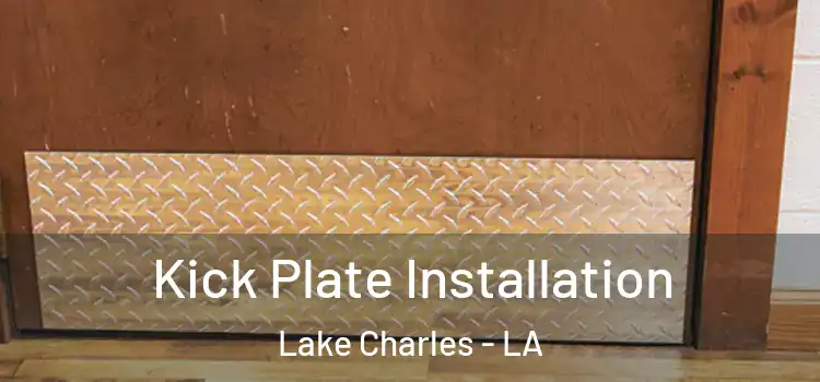  Kick Plate Installation Lake Charles - LA