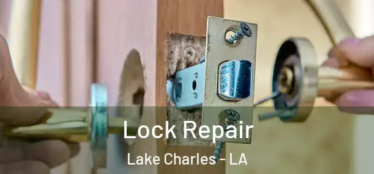  Lock Repair Lake Charles - LA