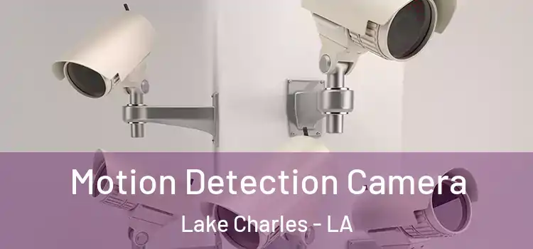  Motion Detection Camera Lake Charles - LA
