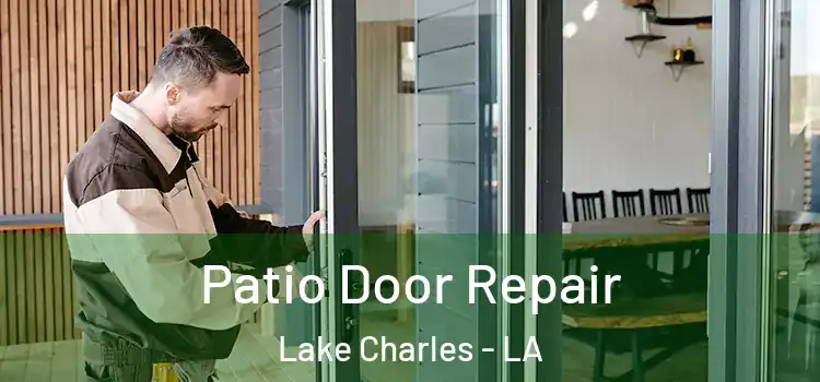 Patio Door Repair Lake Charles - LA