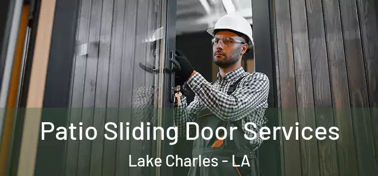 Patio Sliding Door Services Lake Charles - LA