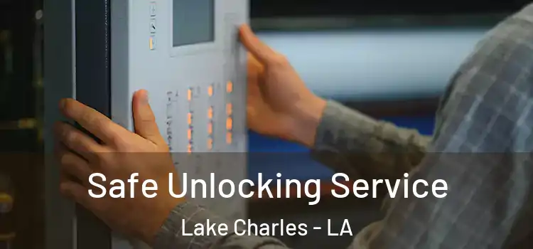 Safe Unlocking Service Lake Charles - LA