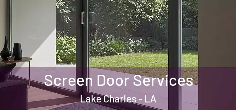 Screen Door Services Lake Charles - LA