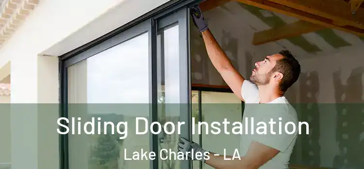  Sliding Door Installation Lake Charles - LA