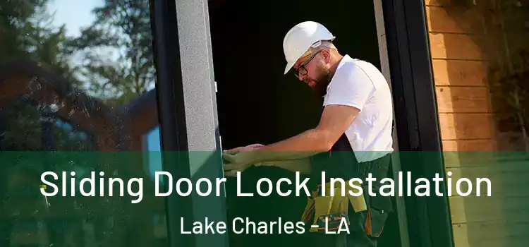  Sliding Door Lock Installation Lake Charles - LA