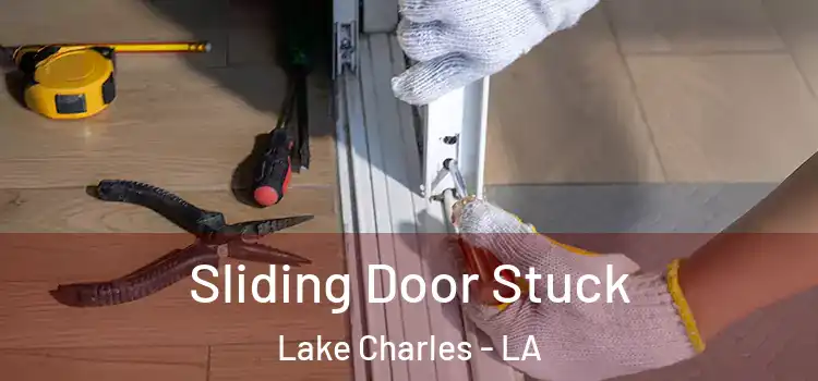  Sliding Door Stuck Lake Charles - LA