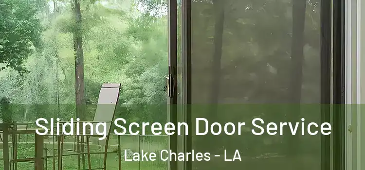  Sliding Screen Door Service Lake Charles - LA